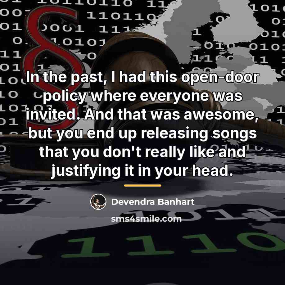 “In the past, I had this open-door policy where everyone…” quote by Devendra Banhart