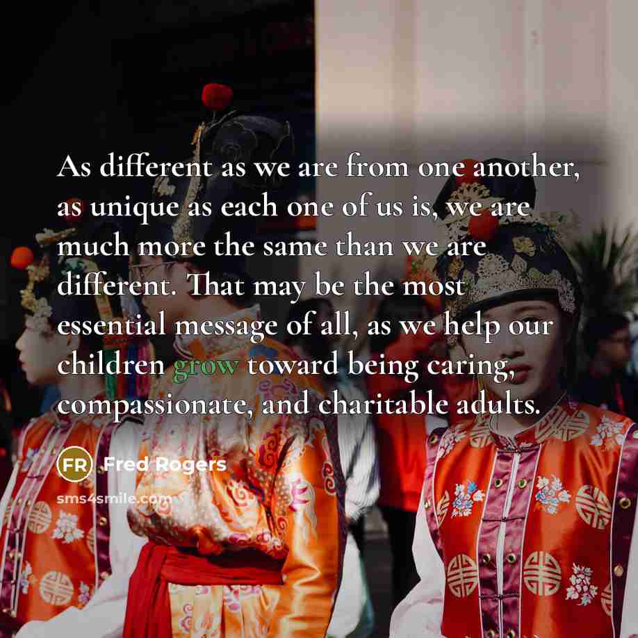 “As different as we are from one another, as unique…” quote by Fred Rogers