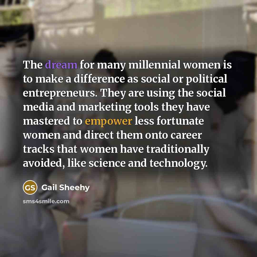 “The dream for many millennial women is to make a…” quote by Gail Sheehy