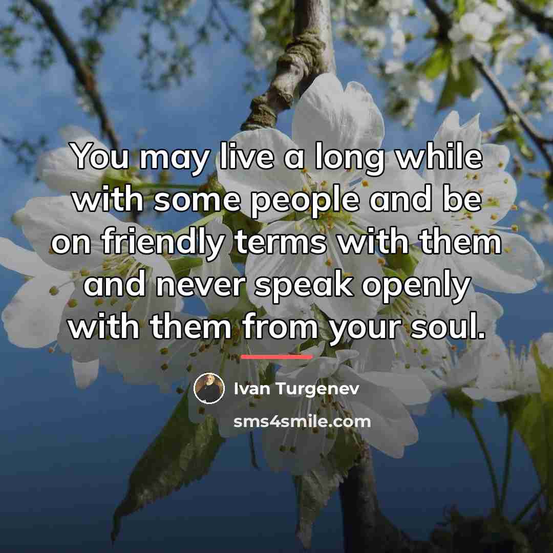“You may live a long while with some people and…” quote by Ivan Turgenev