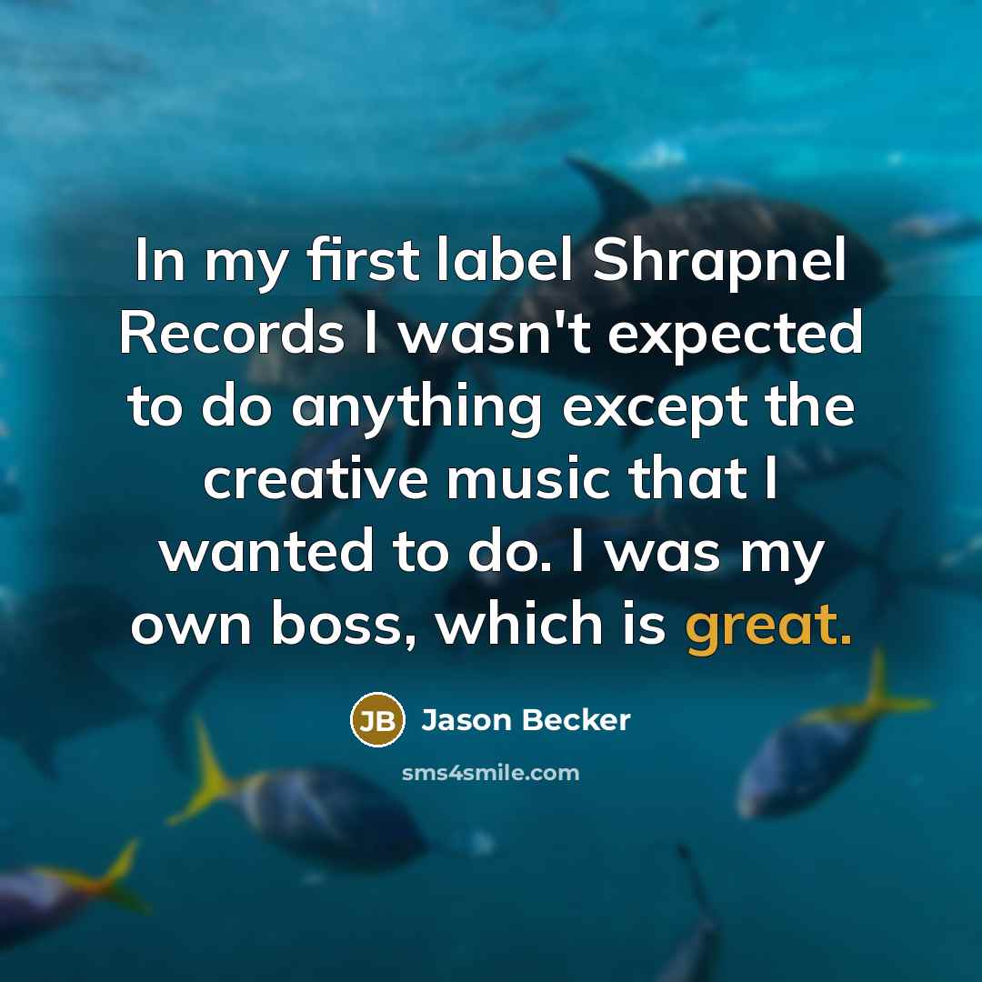 “In my first label Shrapnel Records I wasn't expected to…” quote by Jason Becker