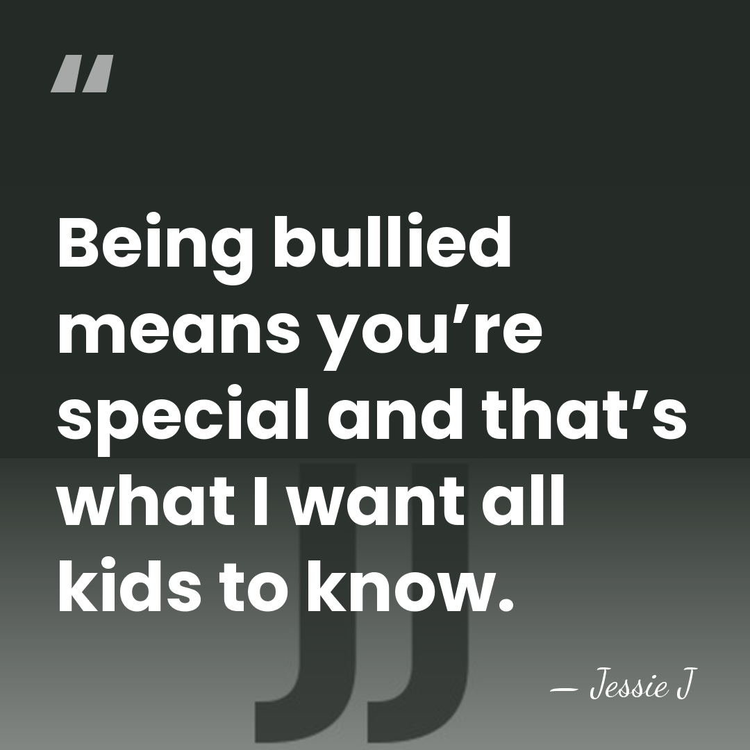 Being bullied means you’re special and that’s what I want all kids&hellip; - Jessie J