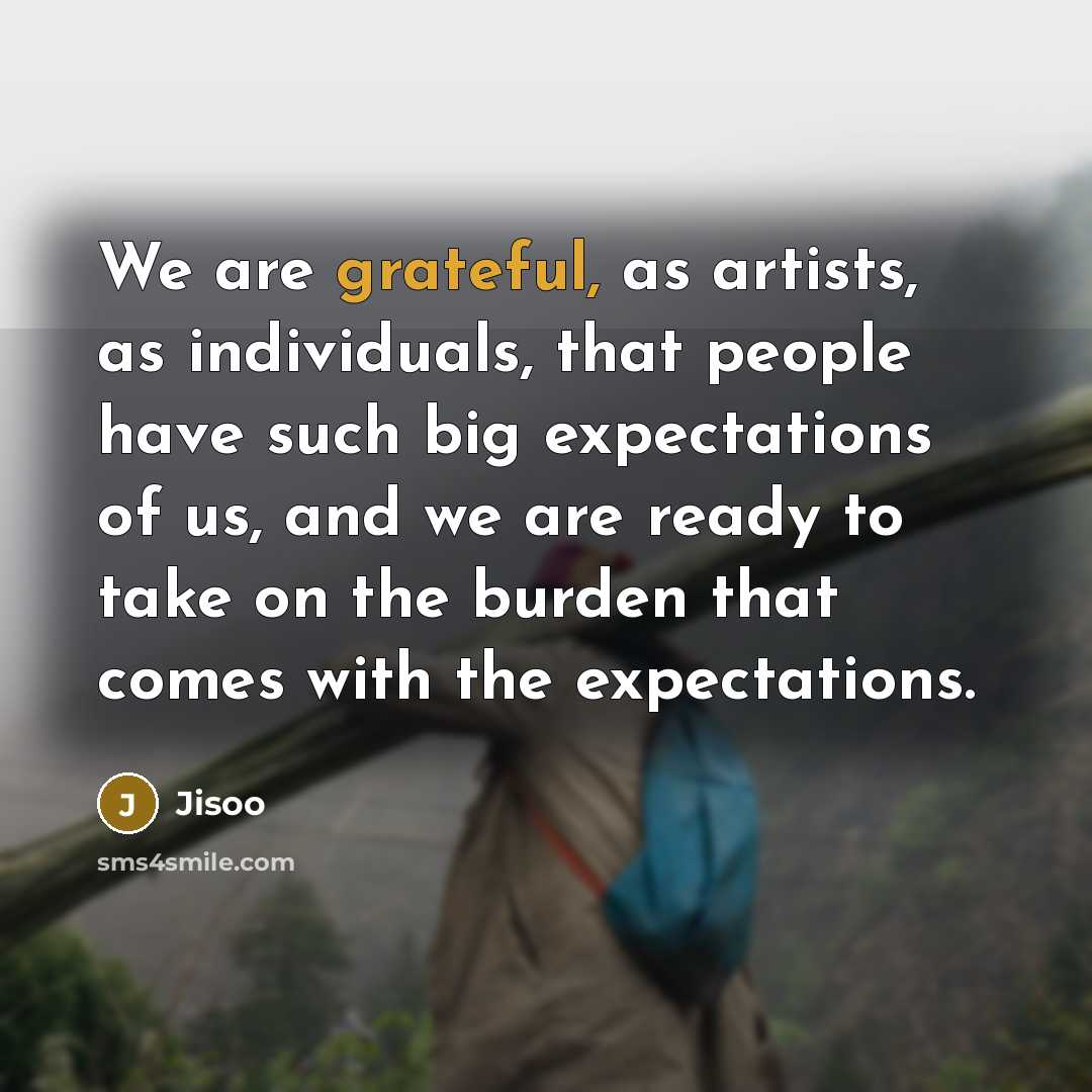 “We are grateful, as artists, as individuals, that people have…” quote by Jisoo