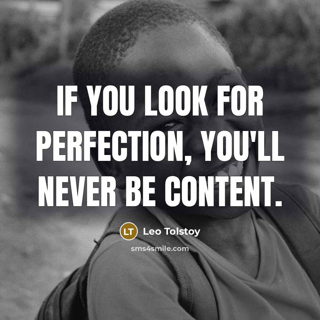 “If you look for perfection, you'll never be content.…” quote by Leo Tolstoy