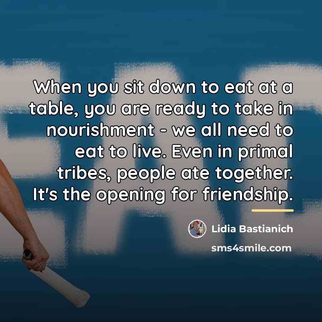 “When you sit down to eat at a table, you…” quote by Lidia Bastianich