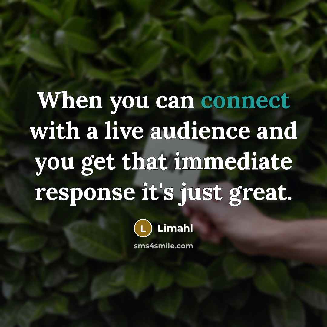 “When you can connect with a live audience and you…” quote by Limahl