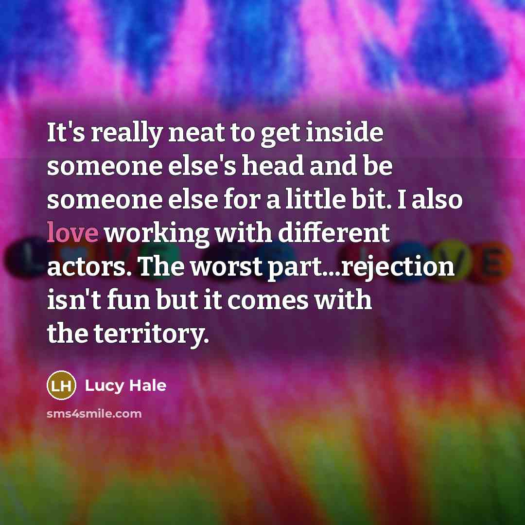 “It's really neat to get inside someone else's head and…” quote by Lucy Hale