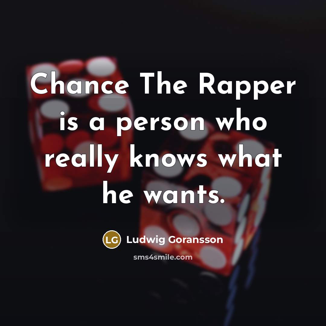 “Chance The Rapper is a person who really knows what…” quote by Ludwig Goransson