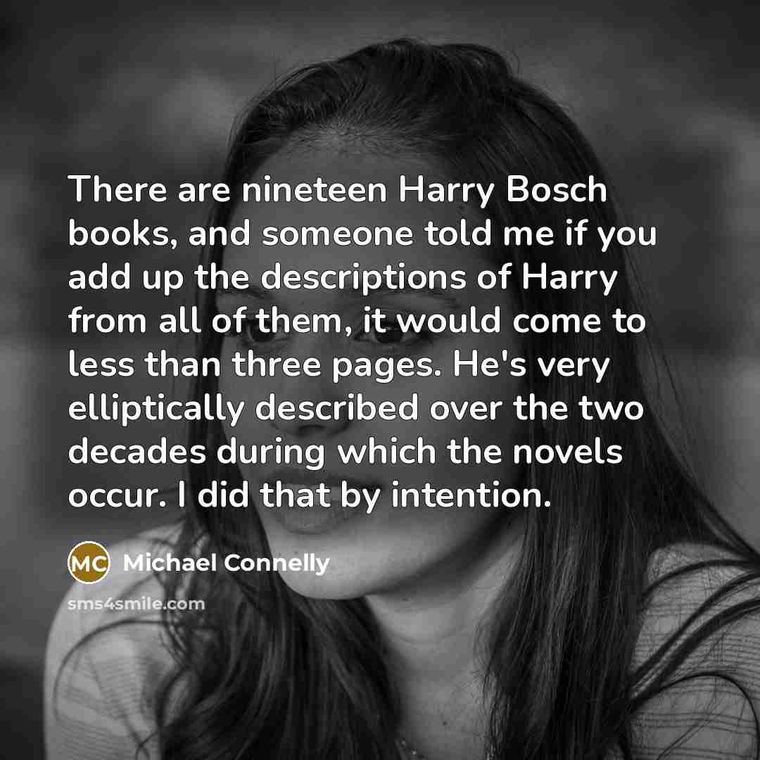 “There are nineteen Harry Bosch books, and someone told me…” quote by Michael Connelly