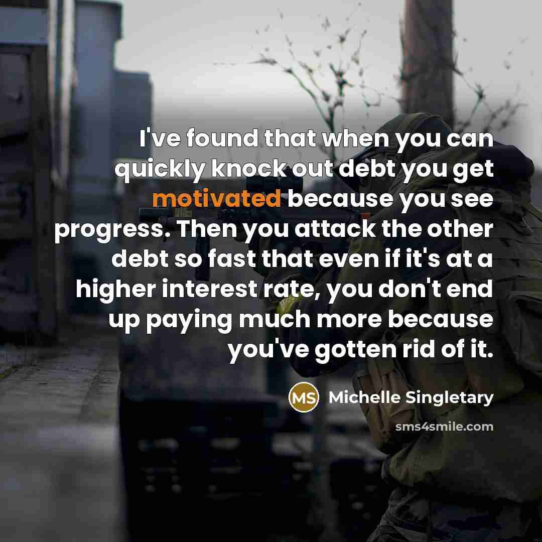 “I've found that when you can quickly knock out debt…” quote by Michelle Singletary