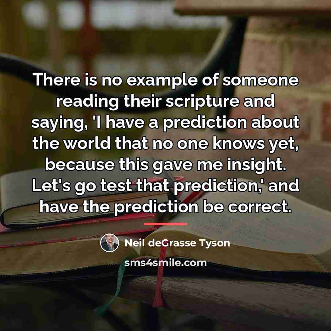 “There is no example of someone reading their scripture and…” quote by Neil deGrasse Tyson