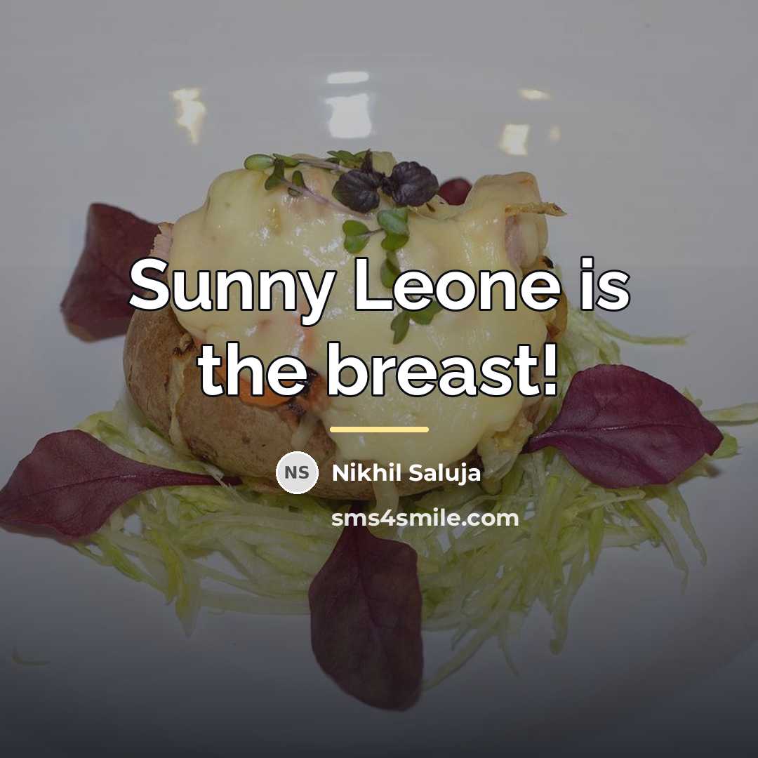 “Sunny Leone is the breast!…” quote by Nikhil Saluja