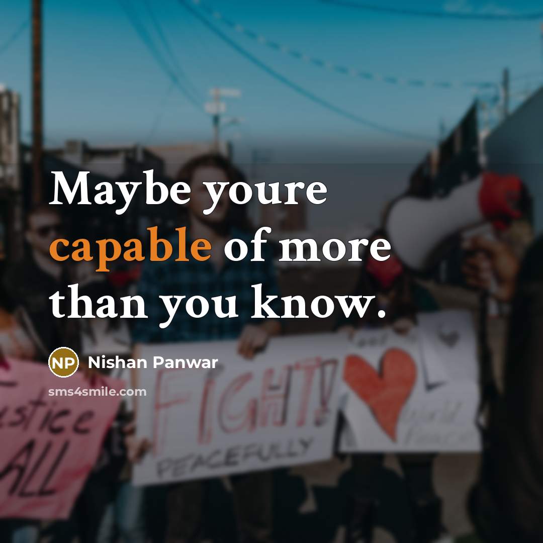 “Maybe youre capable of more than you know.…” quote by Nishan Panwar