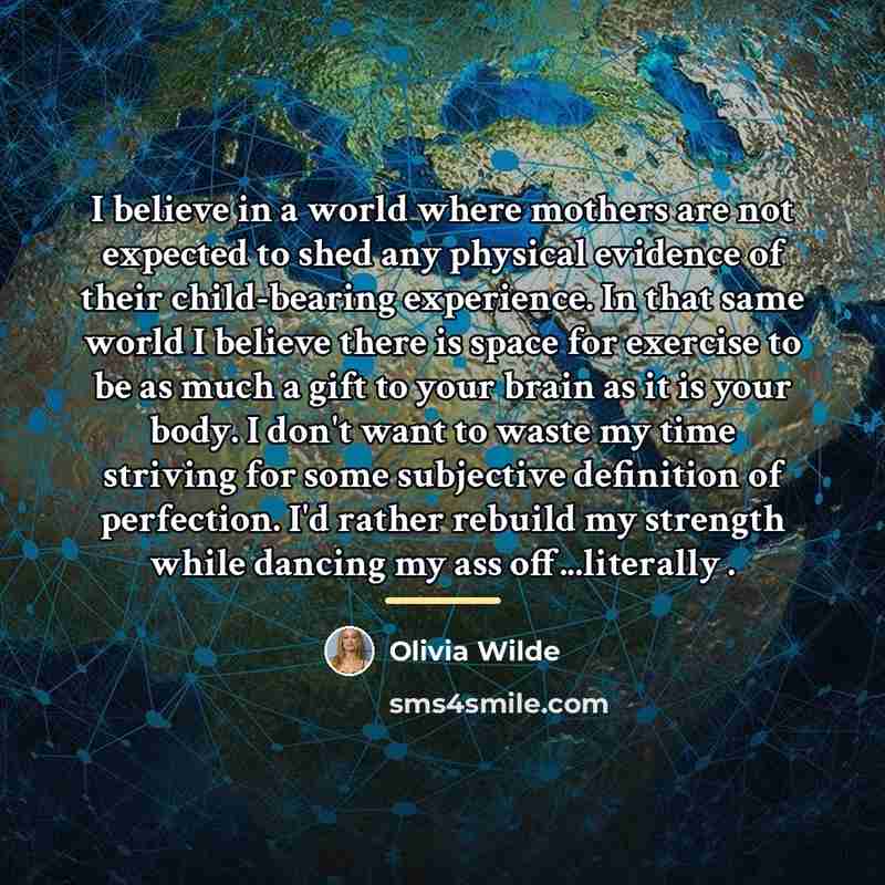 “I believe in a world where mothers are not expected…” quote by Olivia Wilde