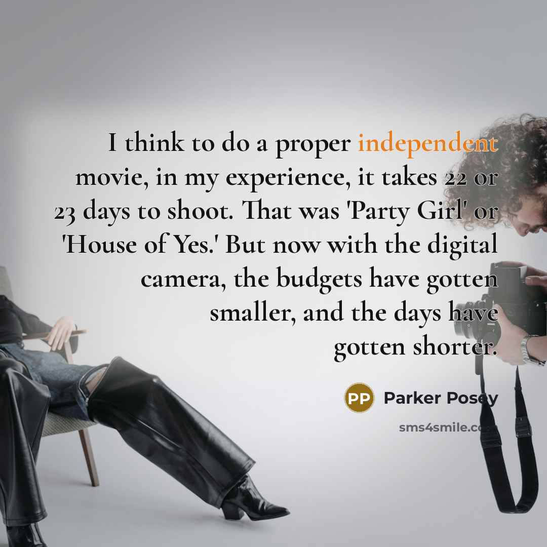 “I think to do a proper independent movie, in my…” quote by Parker Posey