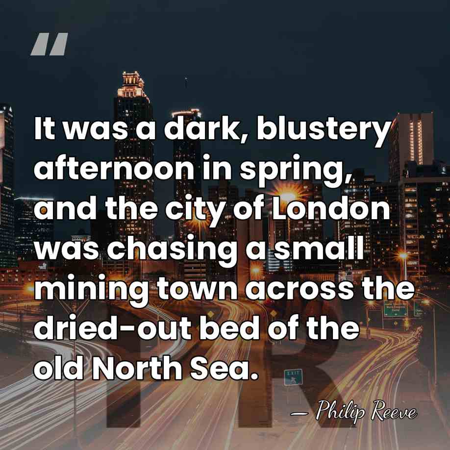 It was a dark, blustery afternoon in spring, and the city of&hellip; - Philip Reeve
