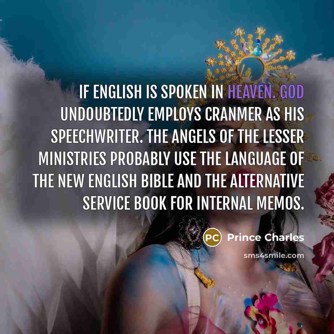 “If English is spoken in heaven. God undoubtedly employs Cranmer…” quote by Prince Charles