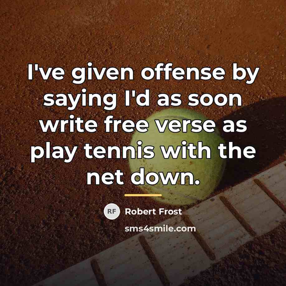 “I've given offense by saying I'd as soon write free…” quote by Robert Frost