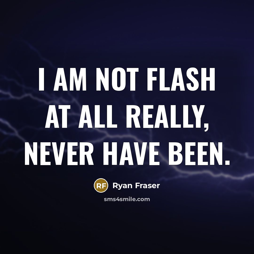 “I am not flash at all really, never have been.…” quote by Ryan Fraser