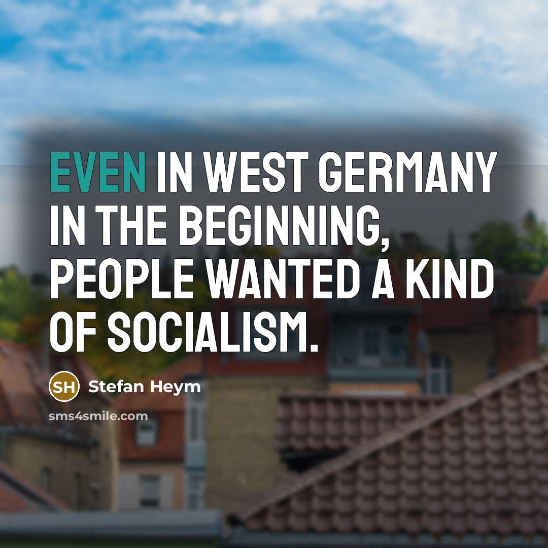 “Even in West Germany in the beginning, people wanted a…” quote by Stefan Heym