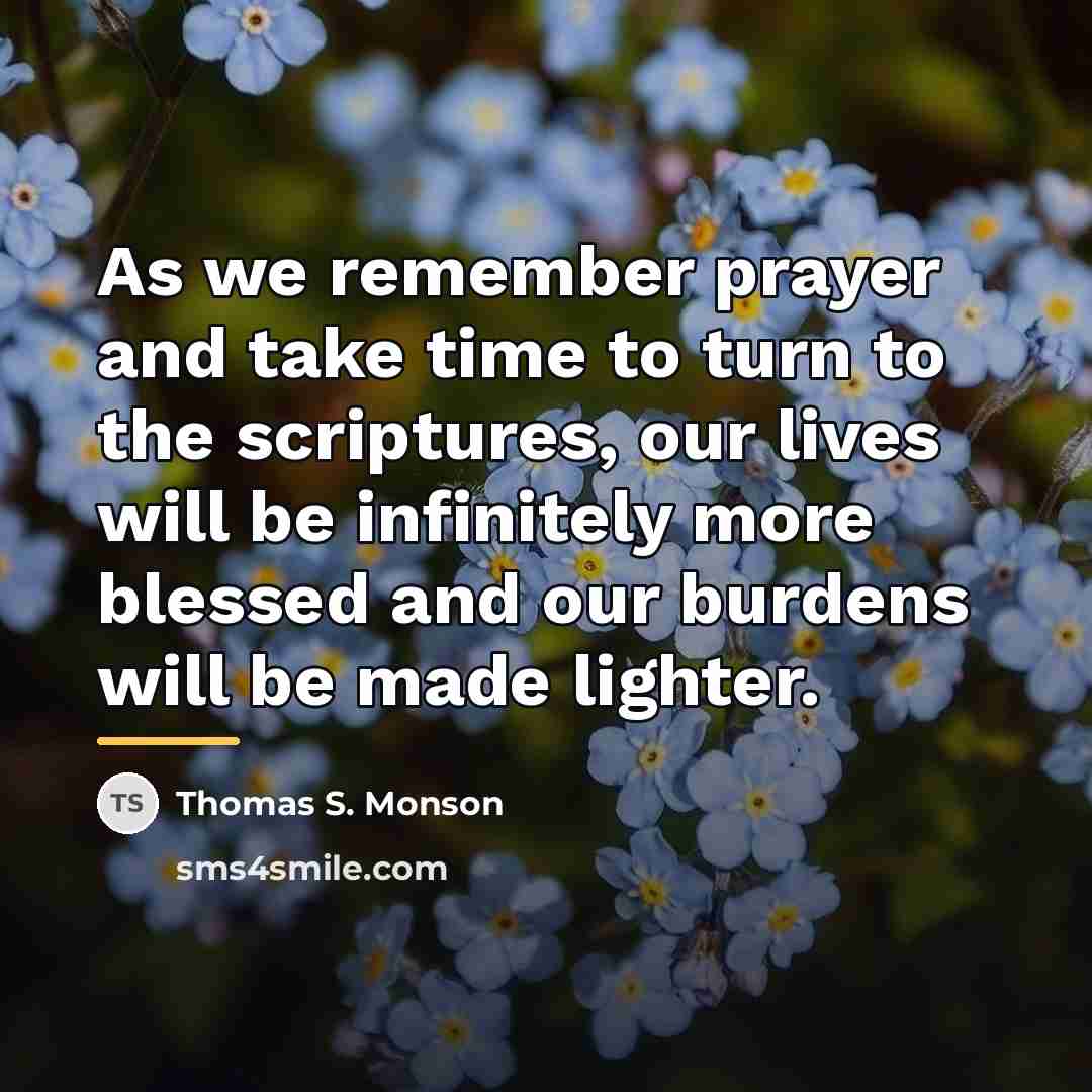 “As we remember prayer and take time to turn to…” quote by Thomas S. Monson