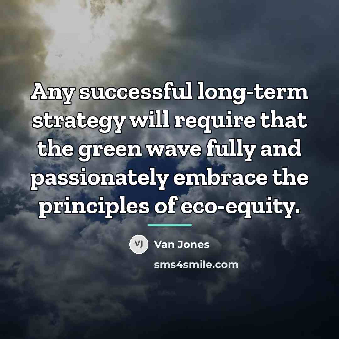 “Any successful long-term strategy will require that the green wave…” quote by Van Jones