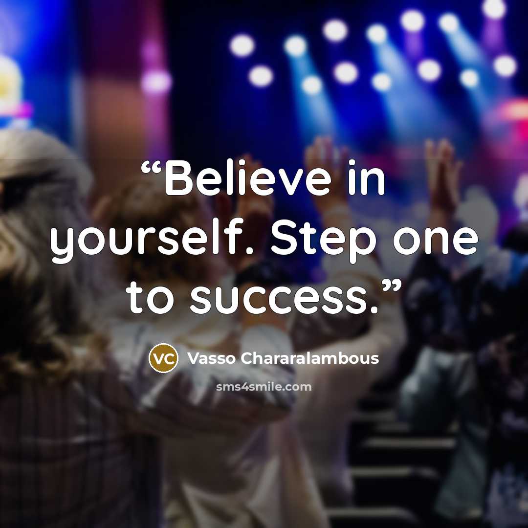 “Believe in yourself. Step one to success.” quote by Vasso Chararalambous