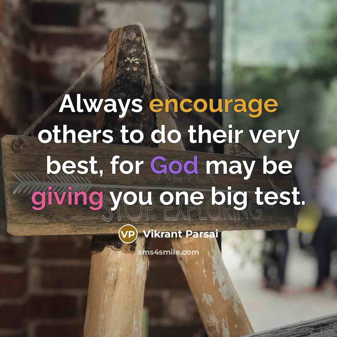 “Always encourage others to do their very best, for God…” quote by Vikrant Parsai