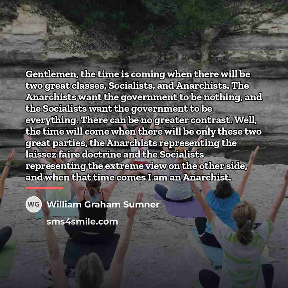 “Gentlemen, the time is coming when there will be two…” quote by William Graham Sumner