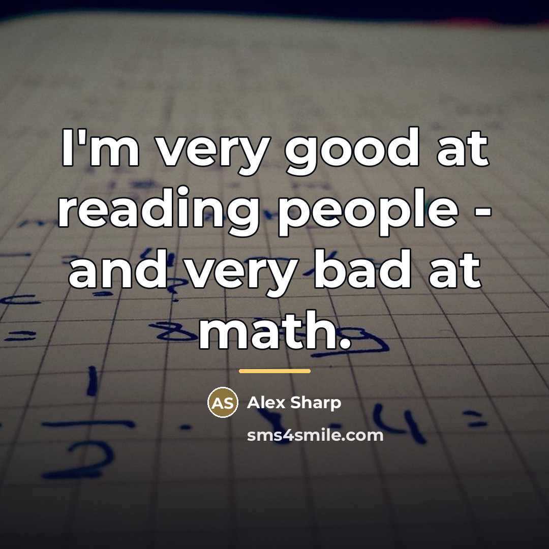 “I'm very good at reading people - and very bad…” quote by Alex Sharp