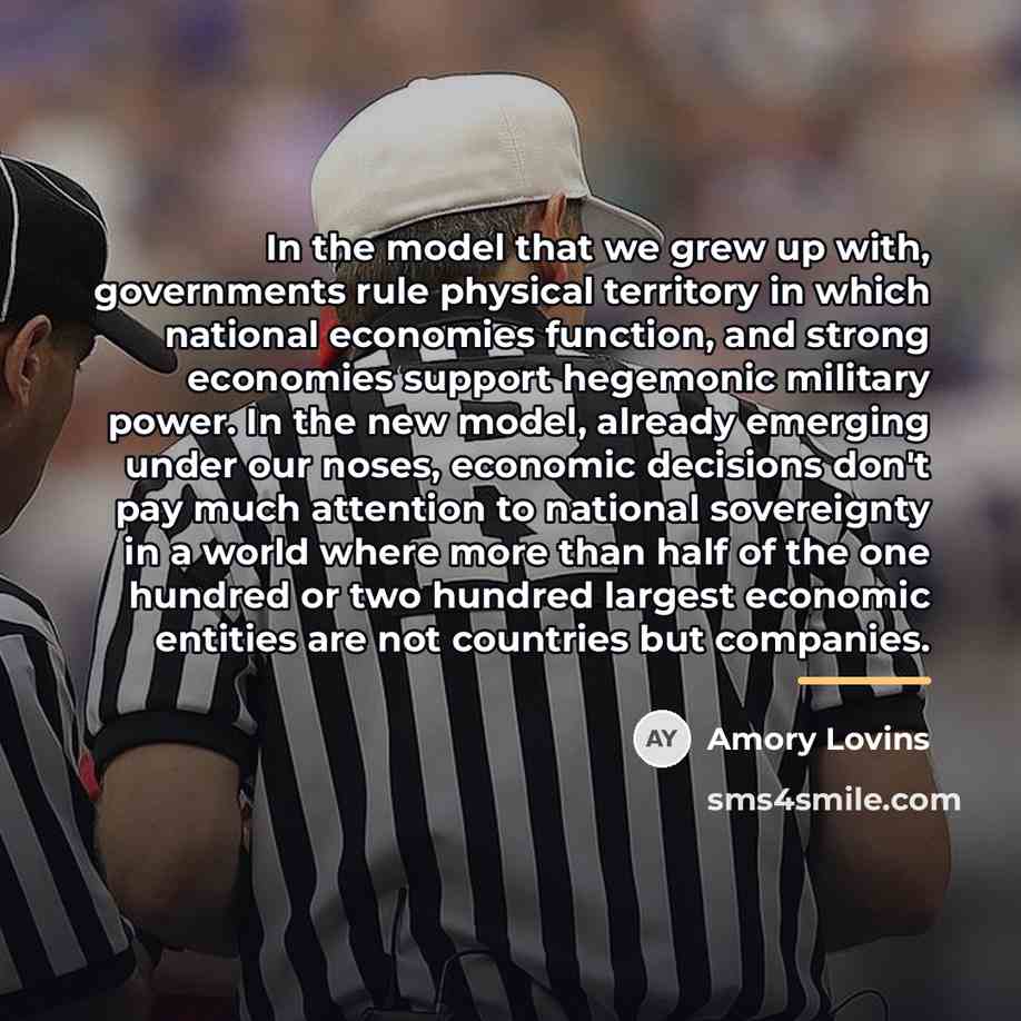 “In the model that we grew up with, governments rule…” quote by Amory Lovins