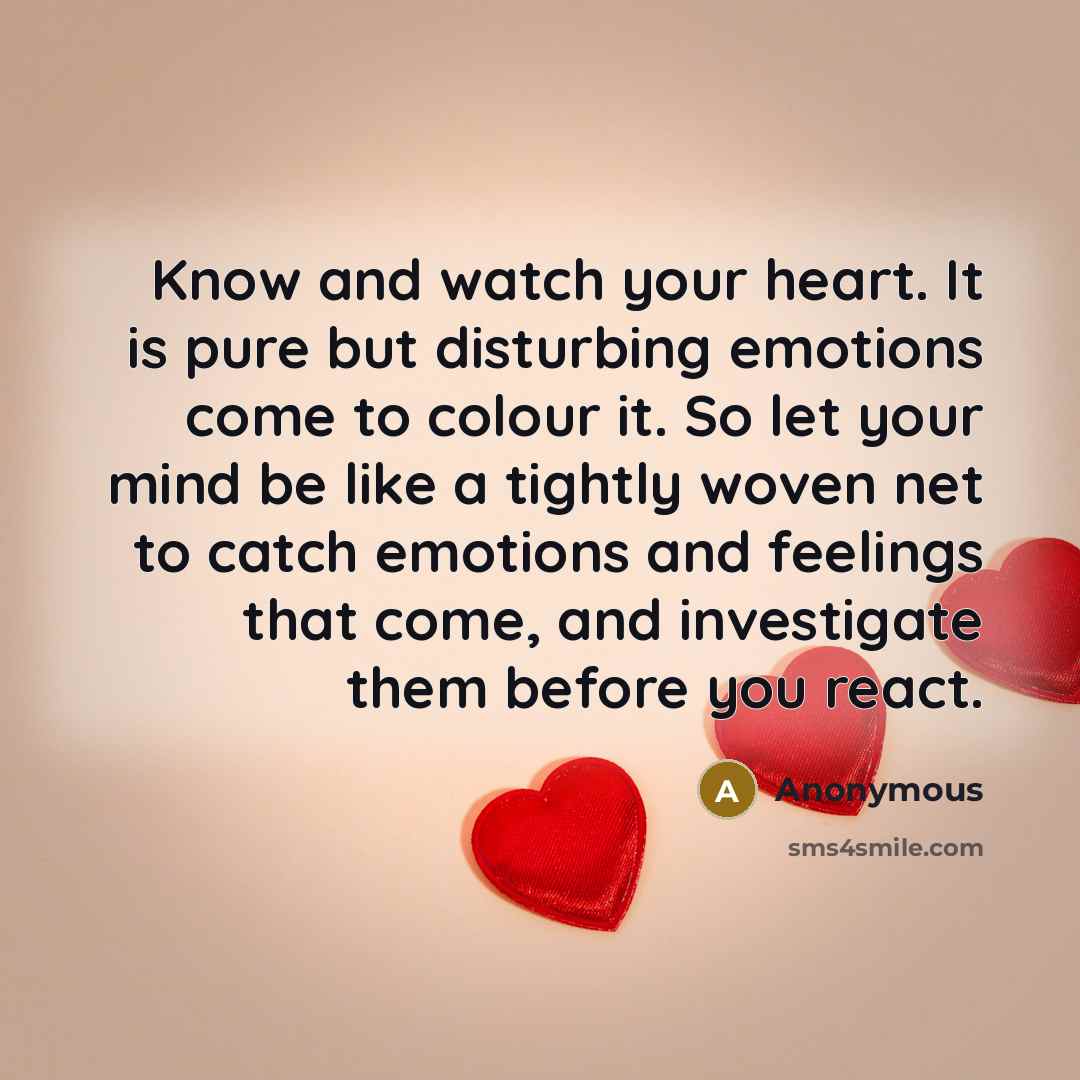 “Know and watch your heart. It is pure but disturbing…” quote by Anonymous