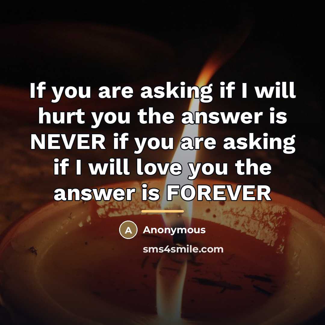 “If you are asking if I will hurt you the…” quote by Anonymous