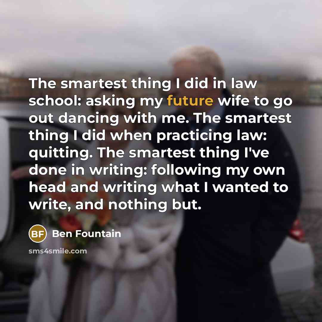 “The smartest thing I did in law school: asking my…” quote by Ben Fountain