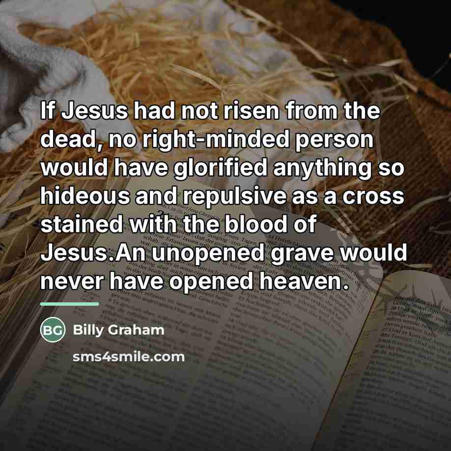 “If Jesus had not risen from the dead, no right-minded…” quote by Billy Graham