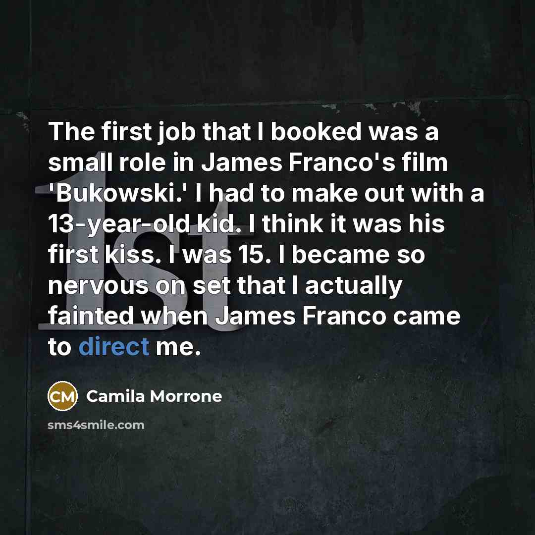 “The first job that I booked was a small role…” quote by Camila Morrone