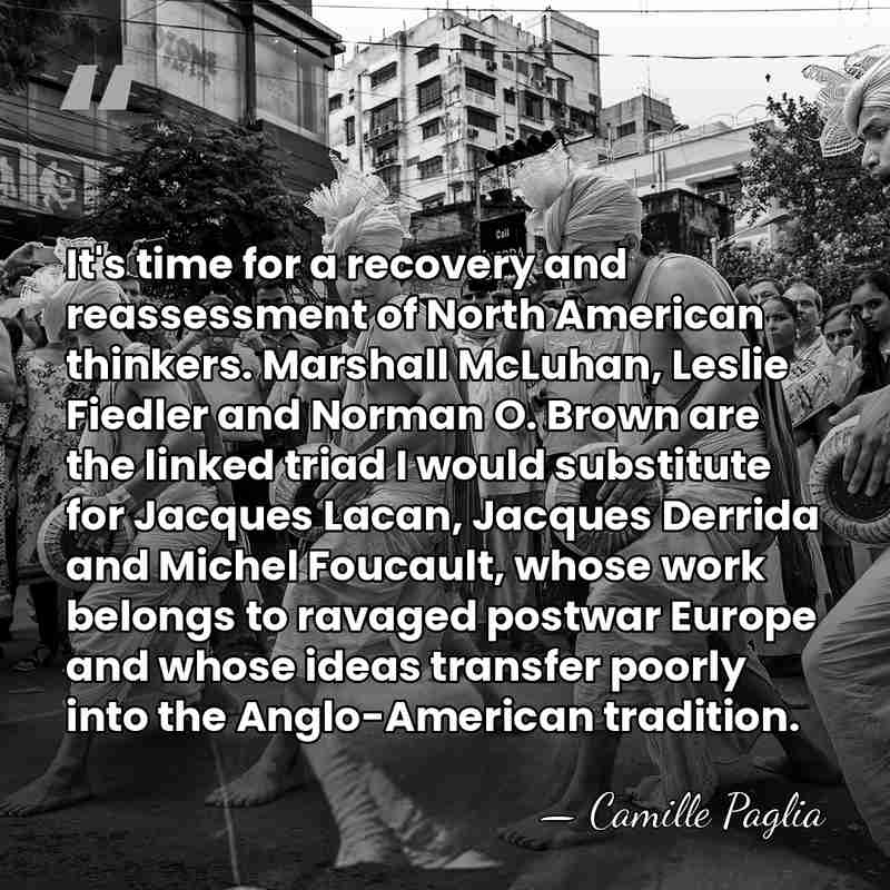 It's time for a recovery and reassessment of North American thinkers. Marshall&hellip; - Camille Paglia