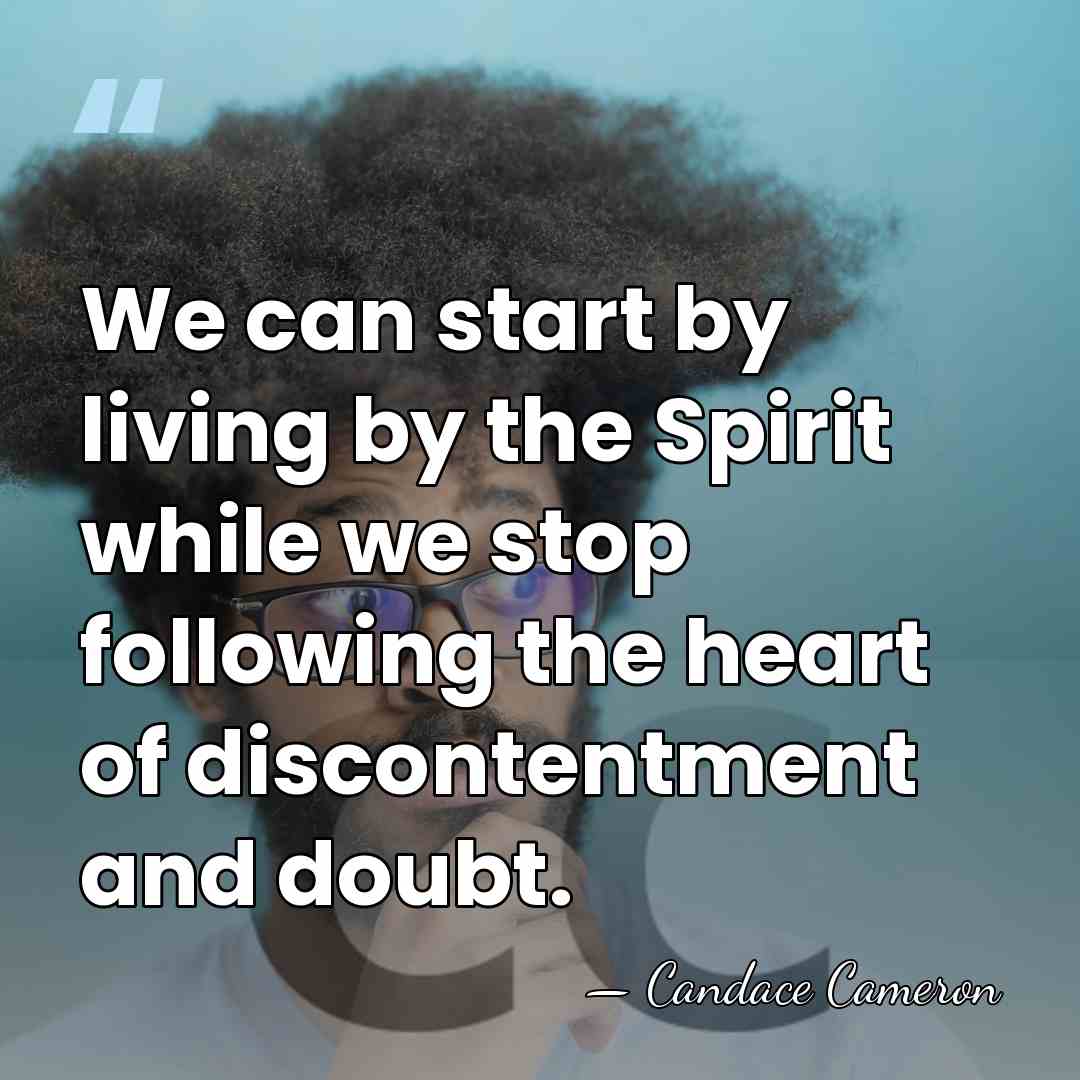 We can start by living by the Spirit while we stop following&hellip; - Candace Cameron