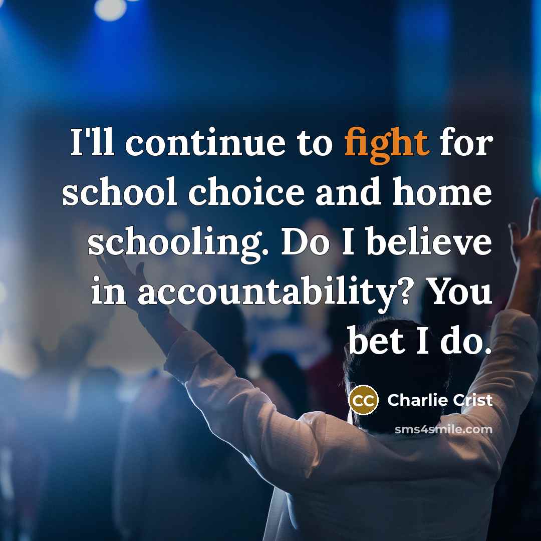“I'll continue to fight for school choice and home schooling.…” quote by Charlie Crist