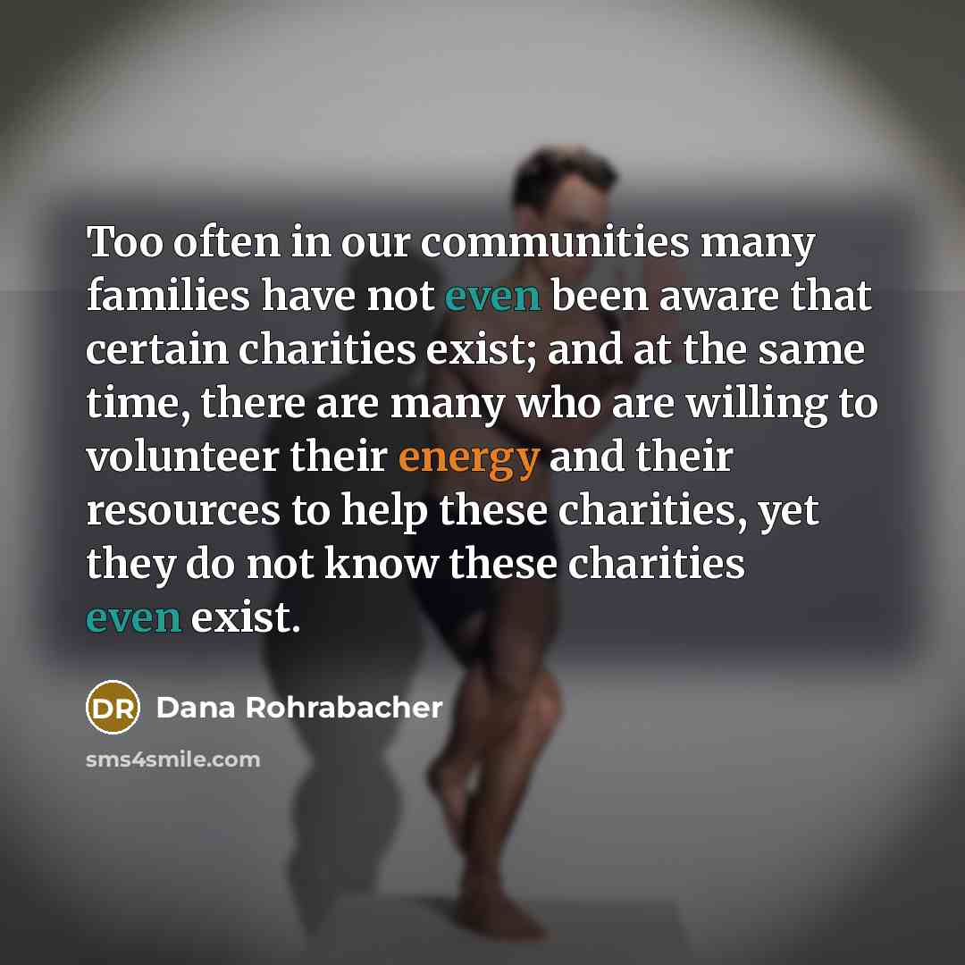 “Too often in our communities many families have not even…” quote by Dana Rohrabacher
