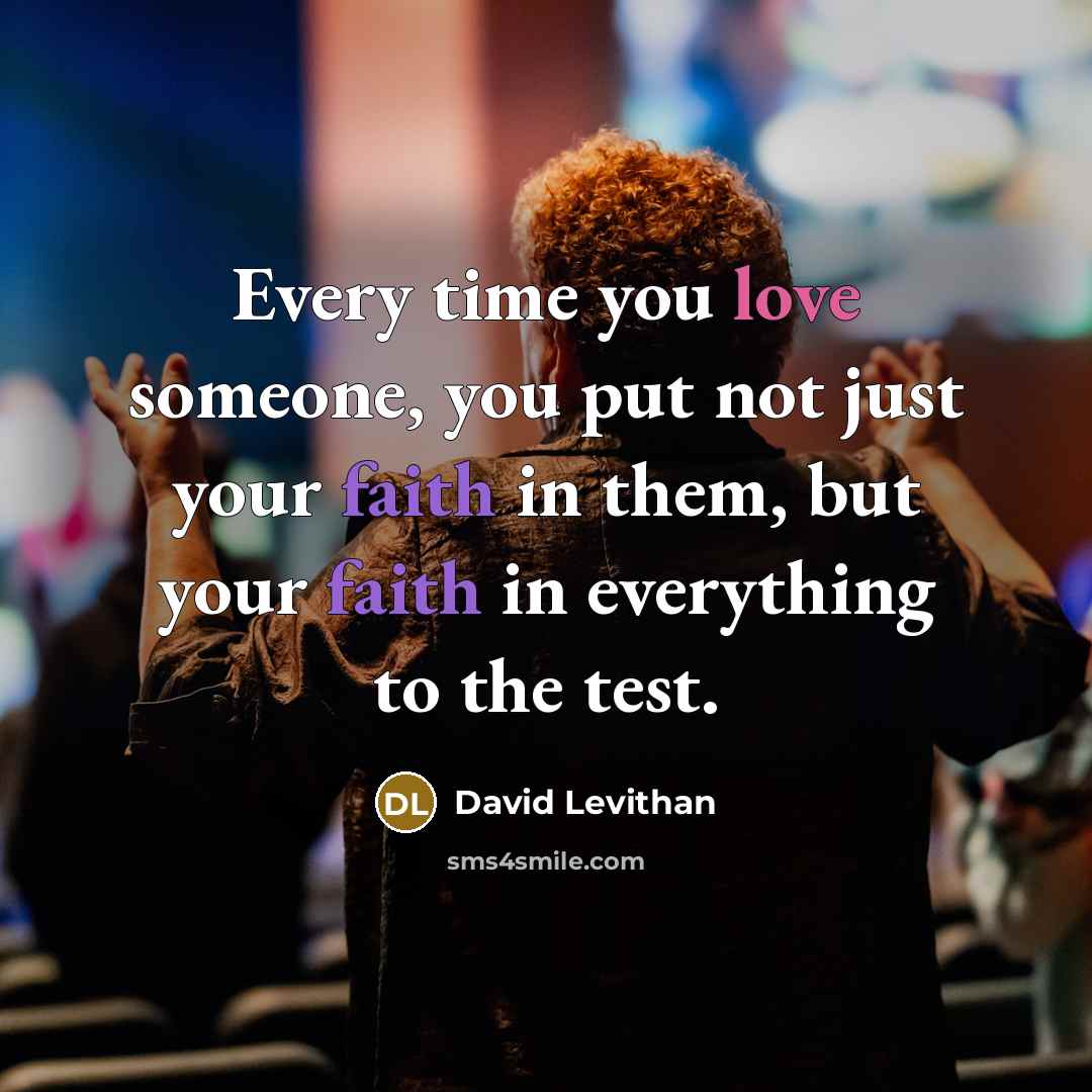 “Every time you love someone, you put not just your…” quote by David Levithan