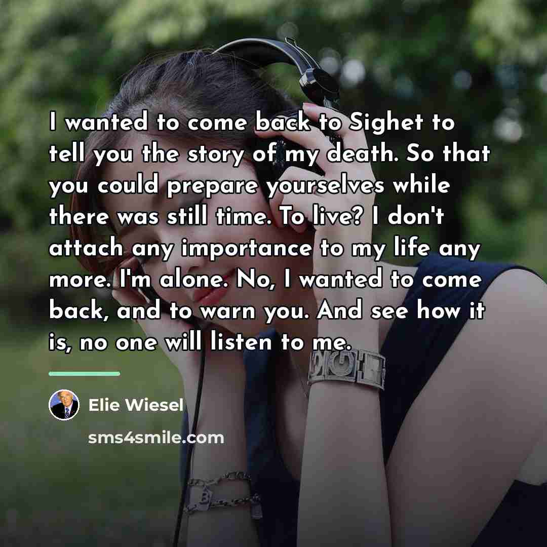 “I wanted to come back to Sighet to tell you…” quote by Elie Wiesel