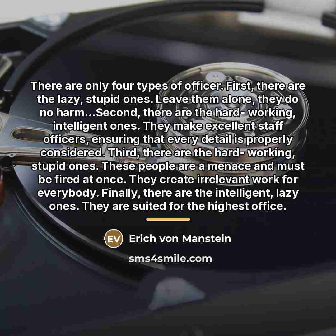 “There are only four types of officer. First, there are…” quote by Erich von Manstein