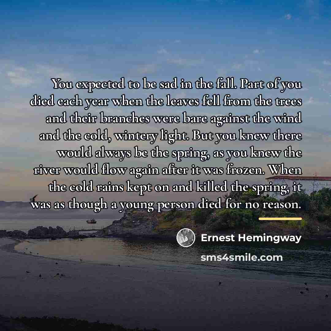 “You expected to be sad in the fall. Part of…” quote by Ernest Hemingway