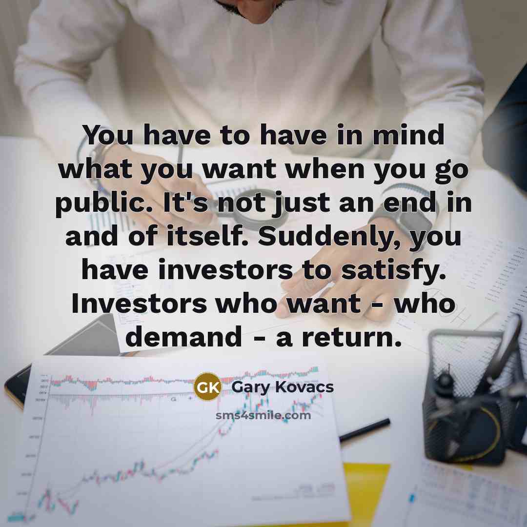 “You have to have in mind what you want when…” quote by Gary Kovacs