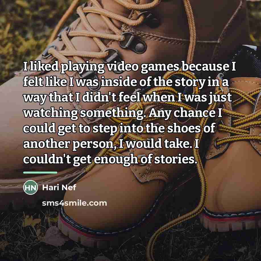 “I liked playing video games because I felt like I…” quote by Hari Nef