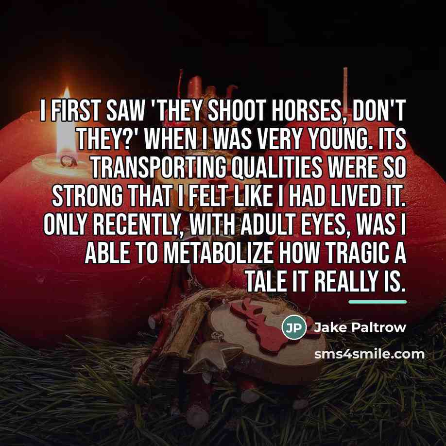 “I first saw 'They Shoot Horses, Don't They?' when I…” quote by Jake Paltrow