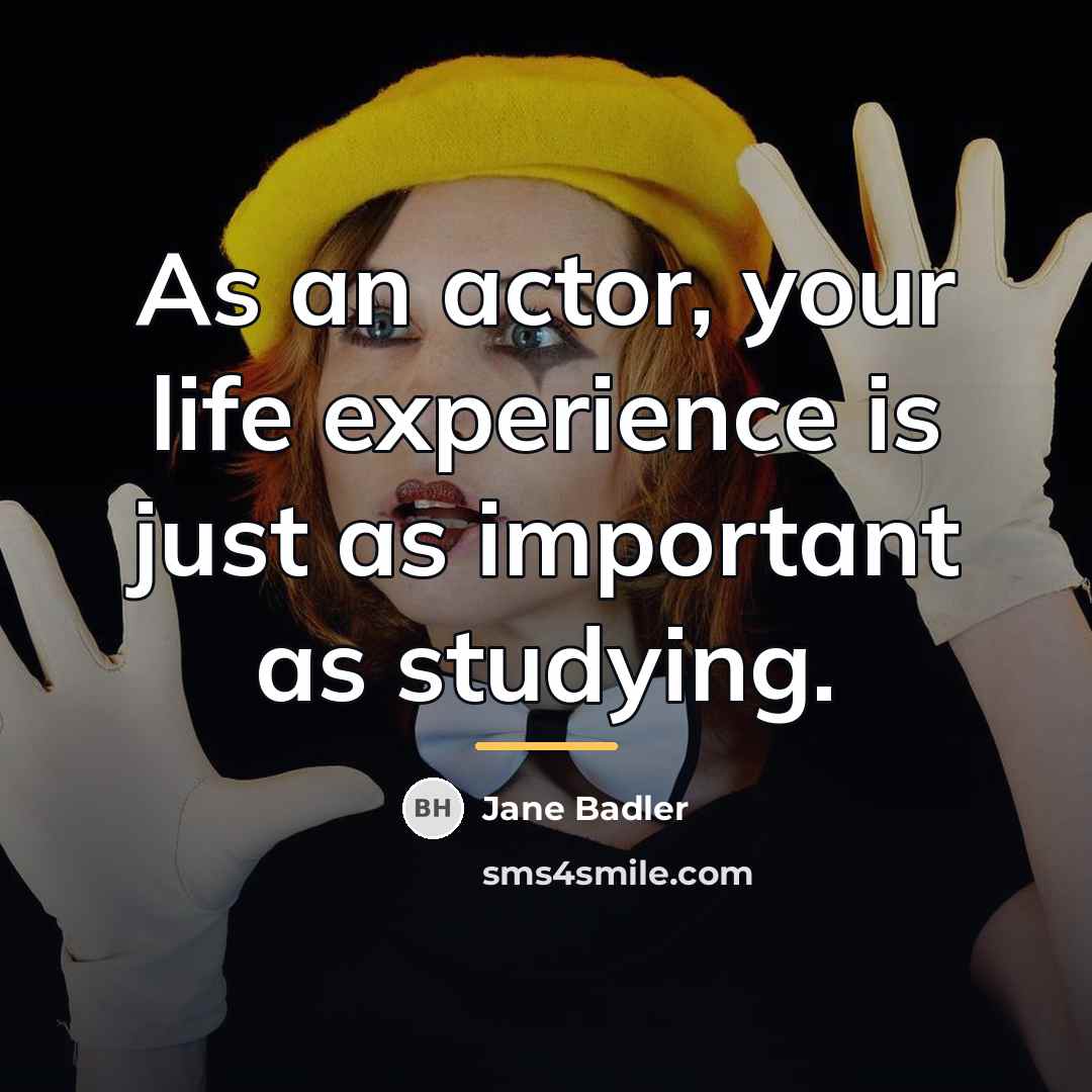 “As an actor, your life experience is just as important…” quote by Jane Badler