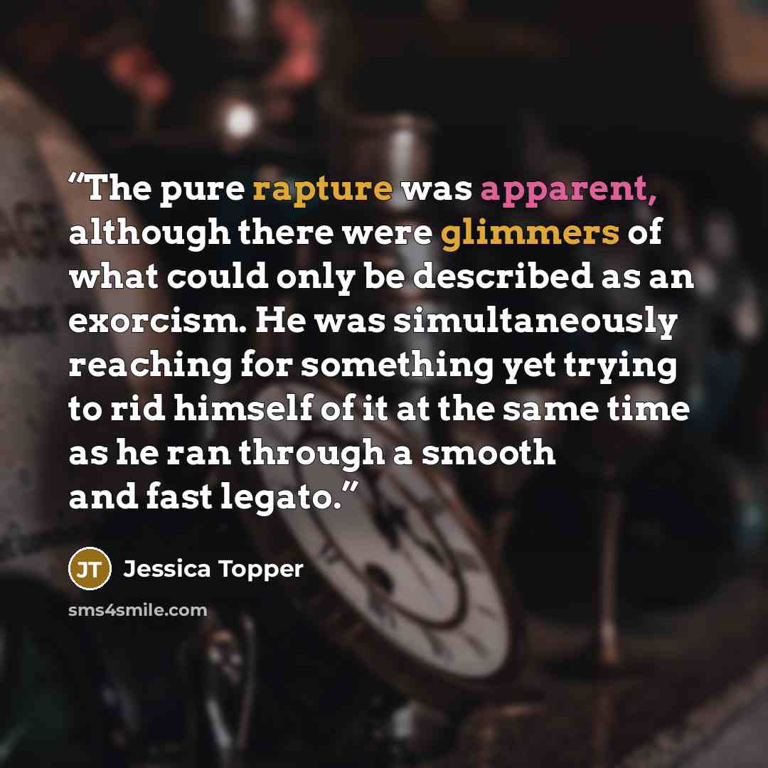 “The pure rapture was apparent, although there were glimmers of what could only be described as an exorcism. He was simultaneously reaching for something yet trying to rid himself of it at the same time as he ran through a smooth and fast legato.” quote by Jessica Topper