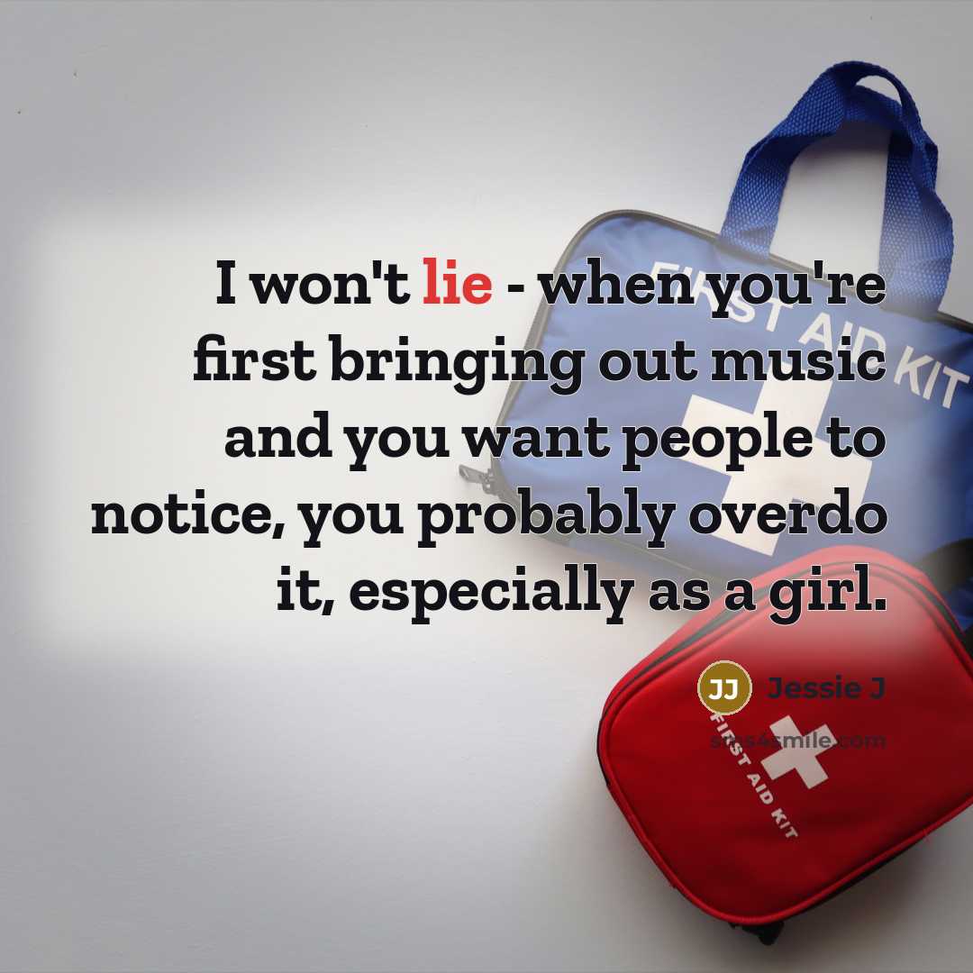 “I won't lie - when you're first bringing out music…” quote by Jessie J